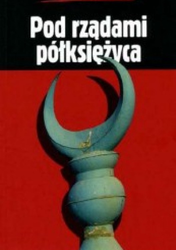 Okładka: Grzegorz Kucharczyk - Pod rządami półksiężyca