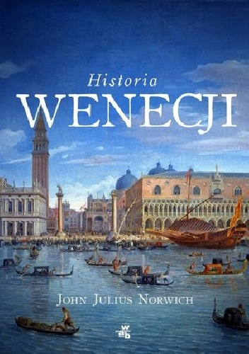 Okładka: John Julius Norwich - Historia Wenecji