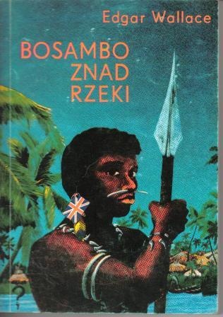 Okładka: Edgar Wallace - Bosambo znad rzeki