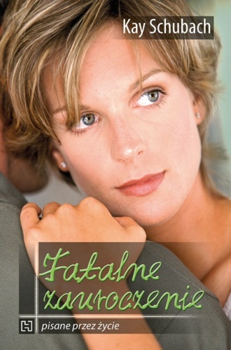 Okładka: Kay Schubach - Fatalne zauroczenie