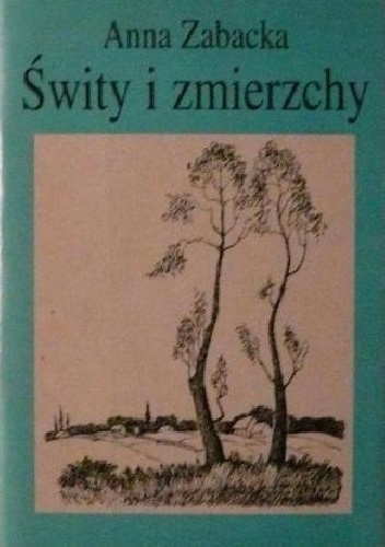 Okładka: Anna Zabacka - Świty i zmierzchy