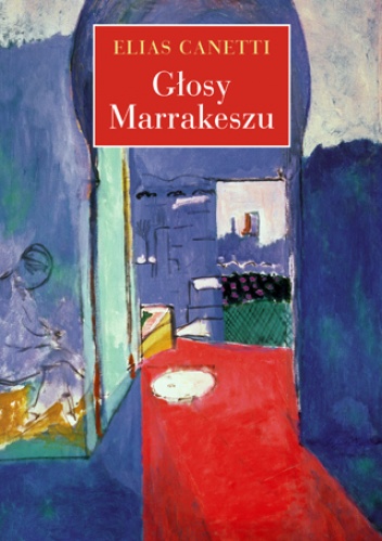 Okładka: Elias Canetti - Głosy Marrakeszu. Zapiski po podróży