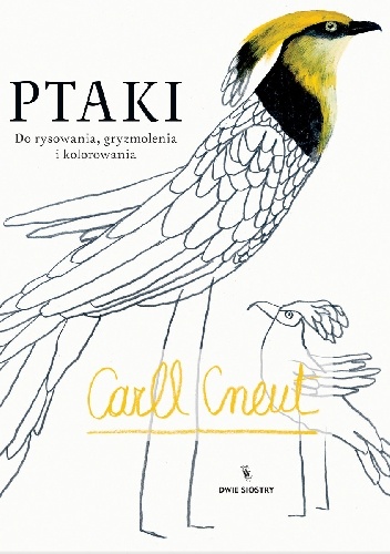 Okładka: Carll Cneut - Ptaki. Do rysowania, gryzmolenia i kolorowania