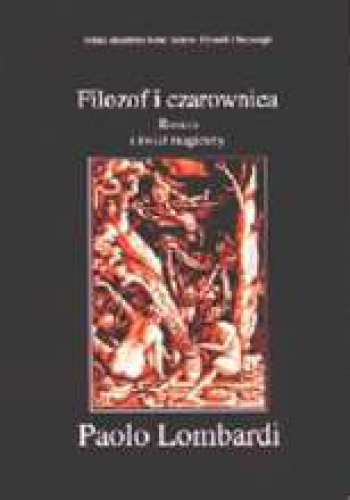 Okładka: Paolo Lombardi - Filozof i czarownica: Rozum i świat magiczny