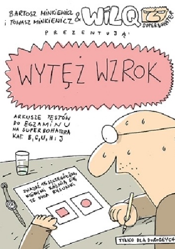 Okładka: Tomasz Minkiewicz - Wytęż wzrok. Wilq Superbohater
