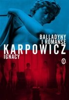 Okładka: Ignacy Karpowicz - Balladyny i romanse