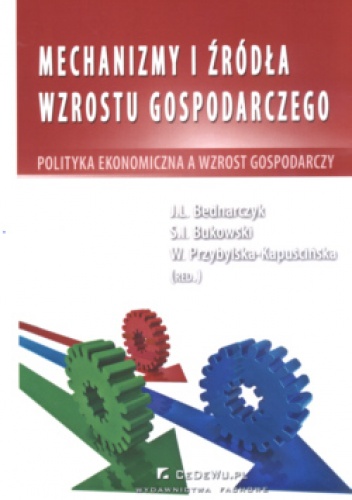 Okładka: Wiesława Przybylska-Kapuścińska - Mechanizmy i źródła wzrostu gospodarczego