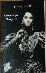 Okładka: Harry Sheff - Lukrecja Borgia