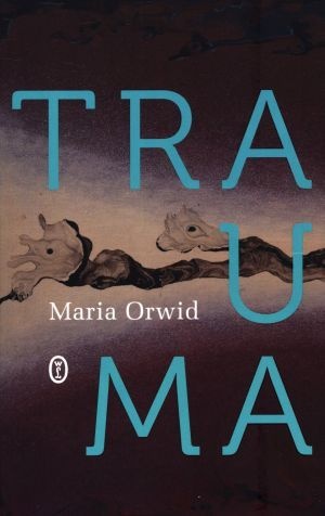 Okładka: Maria Orwid - Trauma