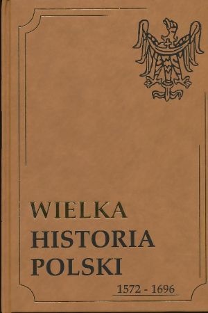 Okładka: Jan Ryś - Wielka historia Polski 1572-1696