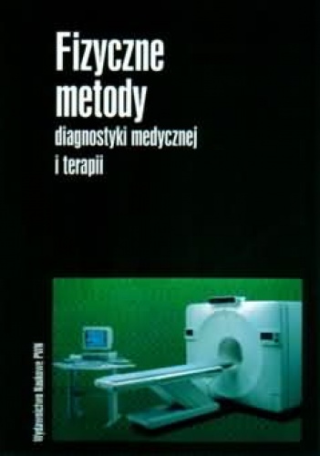 Okładka: Andrzej Hrynkiewicz - Fizyczne metody diagnostyki medycznej i terapii