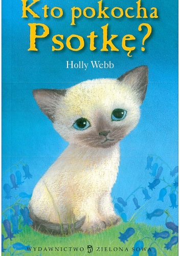 Okładka: Holly Webb - Kto pokocha Psotkę?
