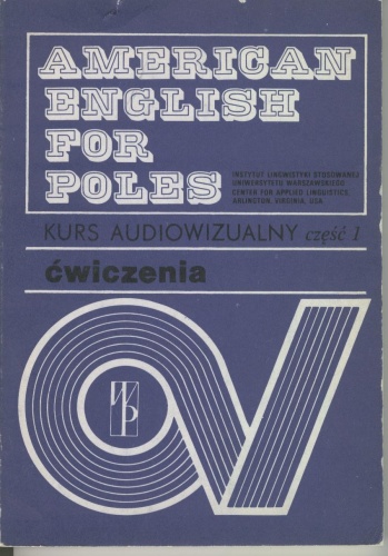 Okładka: Jerzy Siemasz - American English for Poles. Kurs audiowizualny część 1. Ćwiczenia