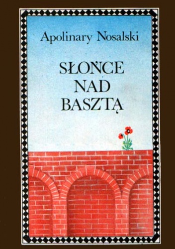Okładka: Apolinary Nosalski - Słońce nad basztą. Powieść dla młodzieży