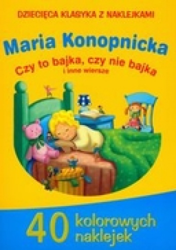 Okładka: Maria Konopnicka - Czy to bajka czy nie bajka i inne wiersze
