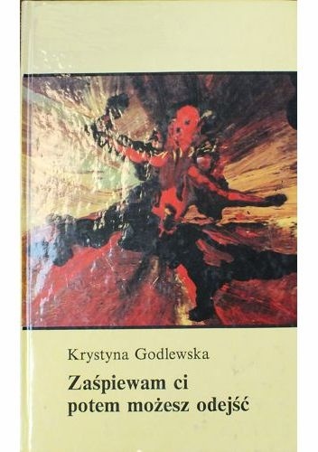 Okładka: Krystyna Godlewska - Zaśpiewam ci, potem możesz odejść