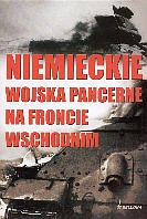 Okładka: Peter G. Tsouras - Niemieckie wojska pancerne na froncie wschodnim
