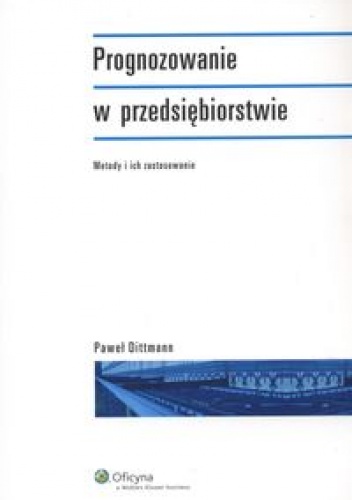 Okładka: Paweł Dittmann - Prognozowanie w przedsiębiorstwie
