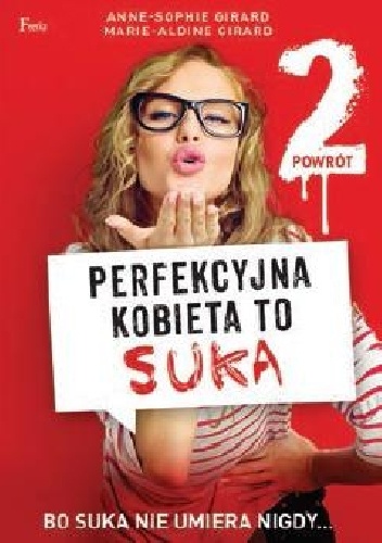 Okładka: Anne-Sophie Girard - Perfekcyjna kobieta to suka. Powrót