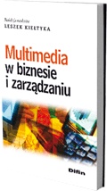 Okładka: Leszek Kiełtyka - Multimedia w biznesie i zarządzaniu