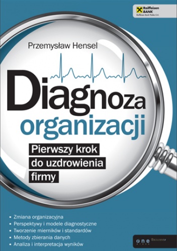 Okładka: Przemysław Hensel - Diagnoza organizacji. Pierwszy krok do uzdrowienia firmy