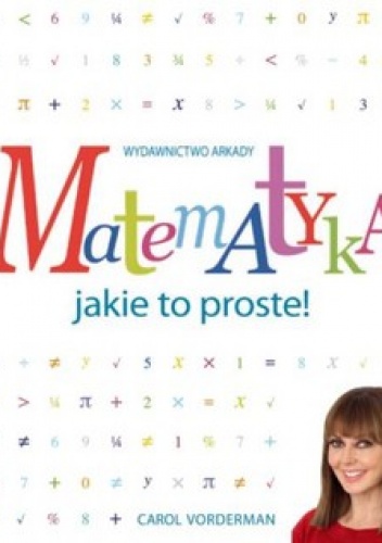 Okładka: Carol Vorderman - Matematyka jakie to proste!