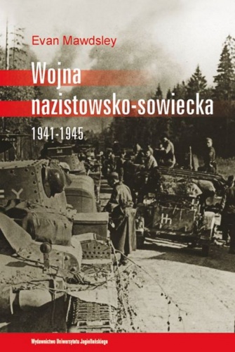 Okładka: Evan Mawdsley - Wojna nazistowsko-sowiecka 1941-1945