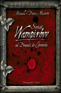 Okładka: Manuela Dunn-Mascetti - Świat wampirów. Od Draculi do Edwarda