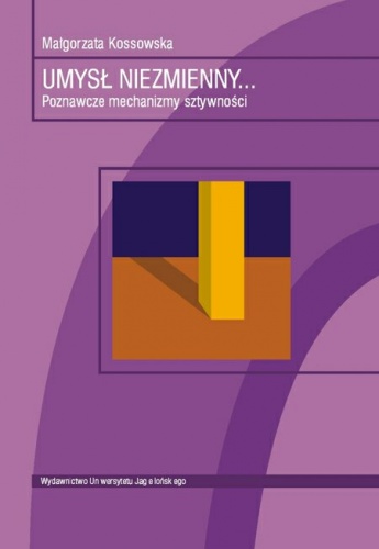Okładka: Małgorzata Kossowska - Umysł niezmienny. Poznawcze mechanizmy sztywności