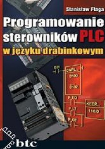 Okładka: Stanisław Flaga - Programowanie sterowników PLC w języku drabinkowym