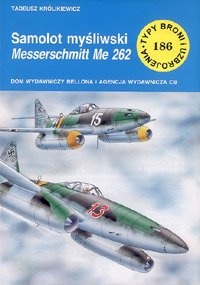 Okładka: Tadeusz Królikiewicz - Samolot myśliwski Messerschmitt Me 262