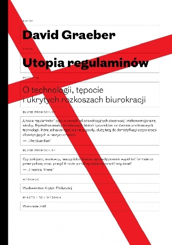 Okładka: David Graeber - Utopia regulaminów. O technologii, tępocie i ukrytych rozkoszach biurokracji