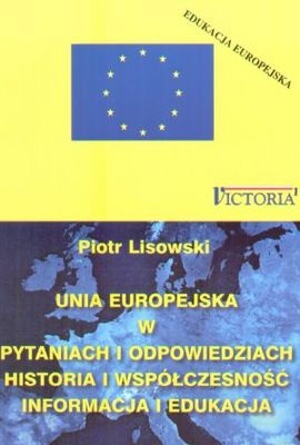 Okładka: Piotr Lisowski - Unia Europejska w pytaniach i odpowiedziach