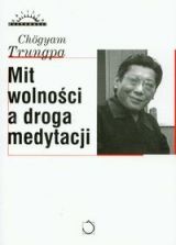 Okładka: Chogyam Trungpa - Mit wolności a droga medytacji