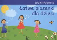 Okładka: Beatrix Podolska - Łatwe piosenki dla dzieci