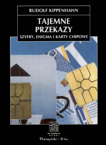 Okładka: Rudolf Kippenhahn - Tajemne przekazy. Szyfry, Enigma i karty chipowe