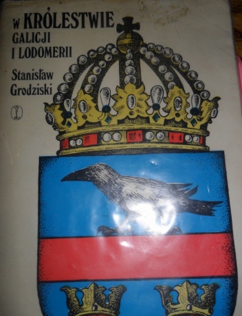 Okładka: Stanisław Grodziski - W Królestwie Galicji i Lodomerii