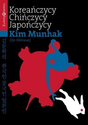 Okładka: Kim Munhak - Koreańczycy, Chińczycy, Japończycy
