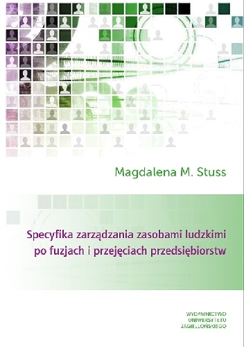 Okładka: Magdalena M. Stuss - Specyfika zarządzania zasobami ludzkimi po fuzjach i przejęciach przedsiębiorstw