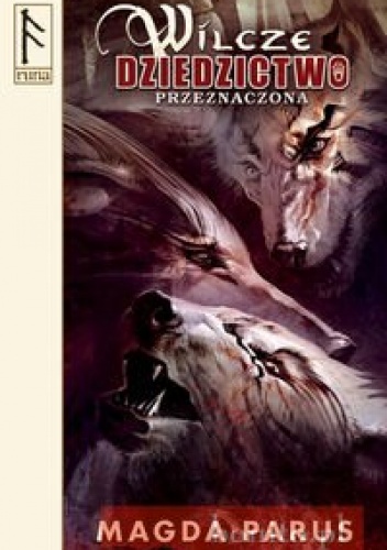 Okładka: Magda Parus - Wilcze dziedzictwo: Przeznaczona