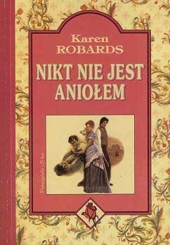 Okładka: Karen Robards - Nikt nie jest aniołem