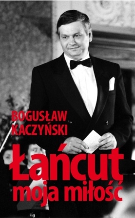 Okładka: Bogusław Kaczyński - Łańcut, moja miłość
