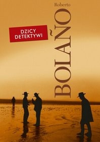Okładka: Roberto Bolaño - Dzicy detektywi