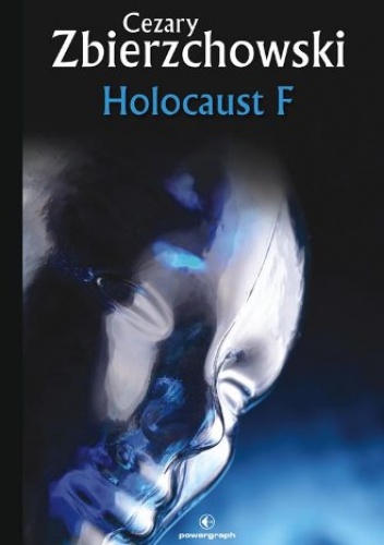 Okładka: Cezary Zbierzchowski - Holocaust F