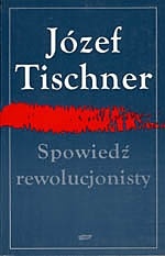 Okładka: Józef Tischner - Spowiedź rewolucjonisty: Czytając „Fenomenologię ducha” Hegla