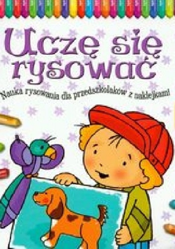 Okładka: Agnieszka Bator - Uczę się rysować. Nauka rysowania dla przedszkolaków z naklejkami