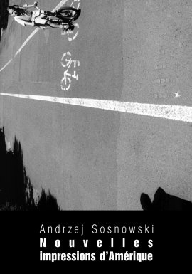 Okładka: Andrzej Sosnowski - Nouvelles impressions d'Amérique