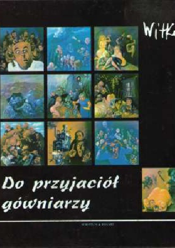 Okładka: Stanisław Ignacy Witkiewicz - Do przyjaciół gówniarzy