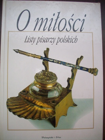 Okładka: Henryk Sienkiewicz - O miłości. Listy pisarzy polskich od Adama Mickiewicza do Marka Hłaski