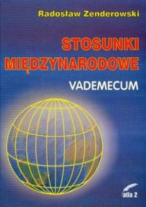 Radosław Zenderowski - Stosunki międzynarodowe Vademecum